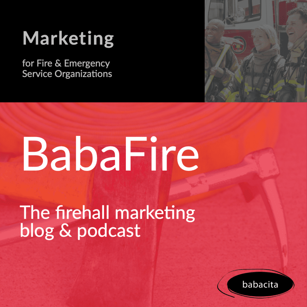 Marketing for Fire & Emergency Service Organizations: BabaFire: The firehall marketing blog & podcast