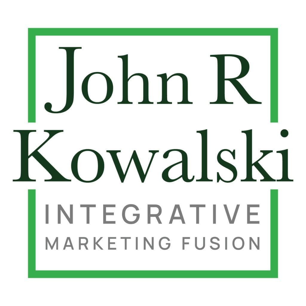 John R Kowalski, JRK, integrated marketing, integrated marketing fusion