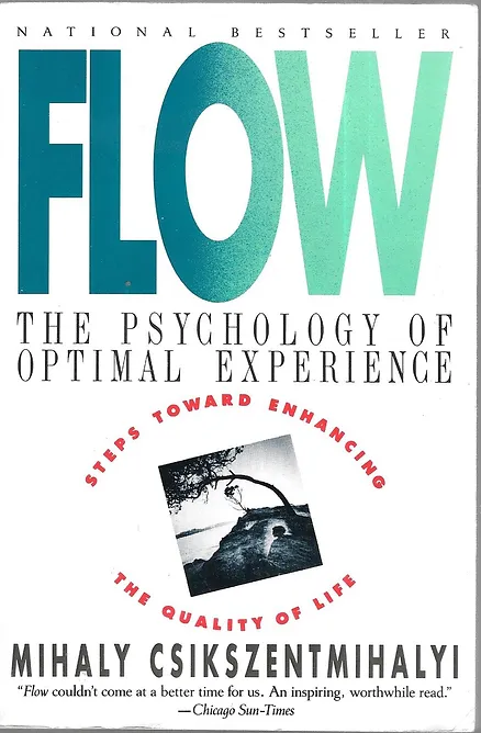 Flow, the Psychology of Optimal Experience by Mihaly Csikzentmihalyi book cover.
