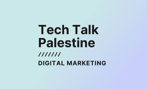 Tech Talk Palestine, digital marketing