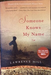 Someone Knows My Name, Book of Negros, Lawrence Hill